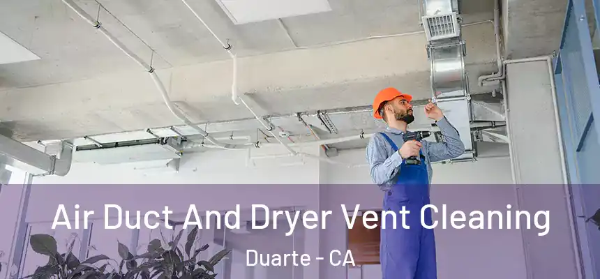  Air Duct And Dryer Vent Cleaning Duarte - CA