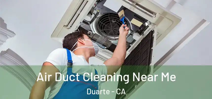  Air Duct Cleaning Near Me Duarte - CA