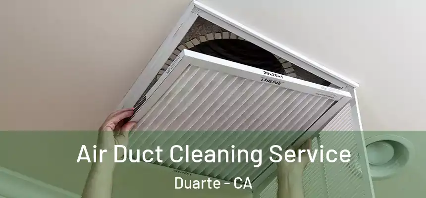  Air Duct Cleaning Service Duarte - CA