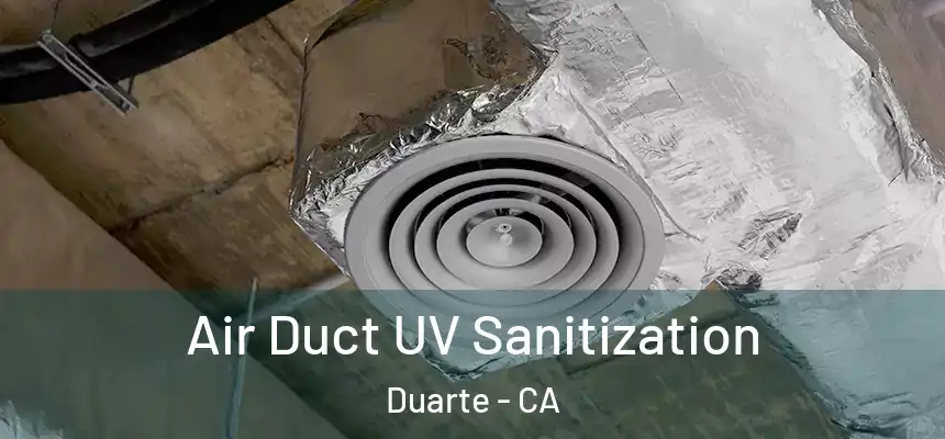Air Duct UV Sanitization Duarte - CA