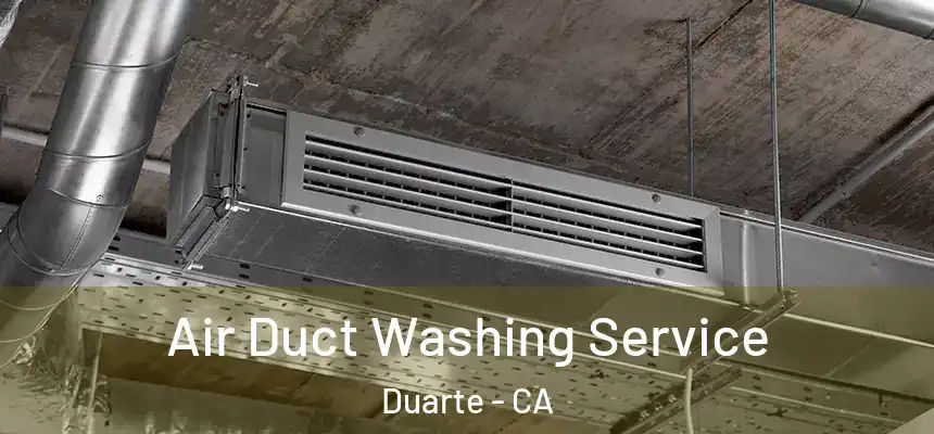 Air Duct Washing Service Duarte - CA