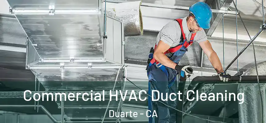  Commercial HVAC Duct Cleaning Duarte - CA