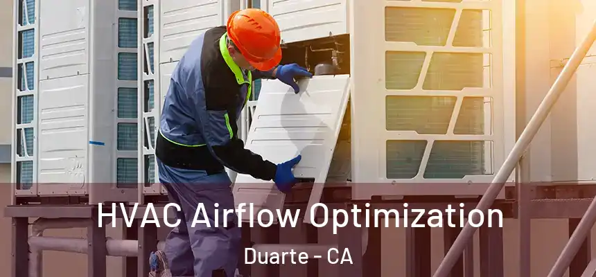  HVAC Airflow Optimization Duarte - CA