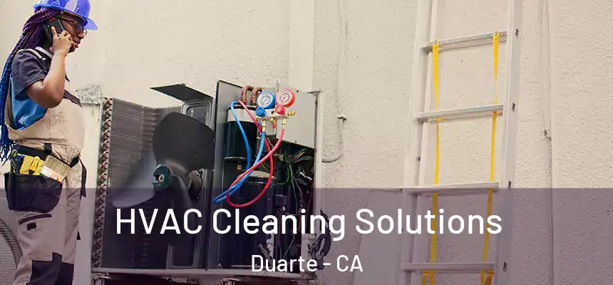 HVAC Cleaning Solutions Duarte - CA