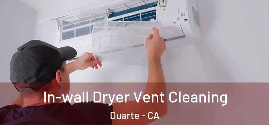 In-wall Dryer Vent Cleaning Duarte - CA