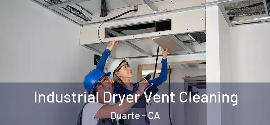  Industrial Dryer Vent Cleaning Duarte - CA