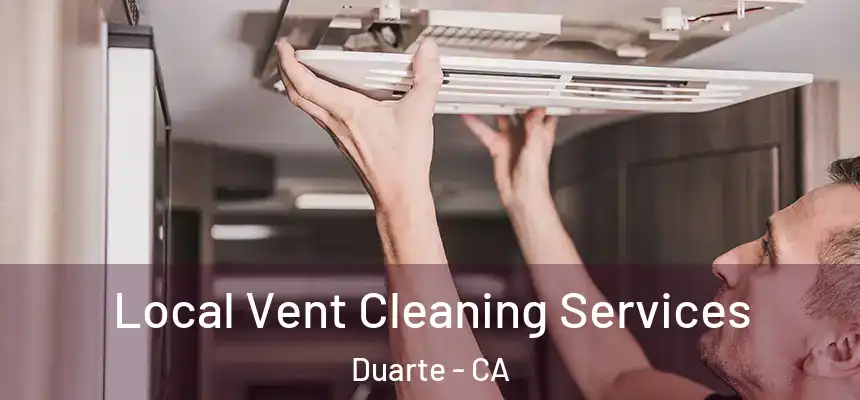  Local Vent Cleaning Services Duarte - CA