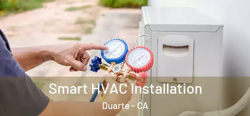 Smart HVAC Installation Duarte - CA