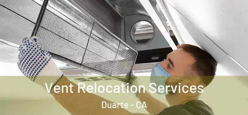  Vent Relocation Services Duarte - CA